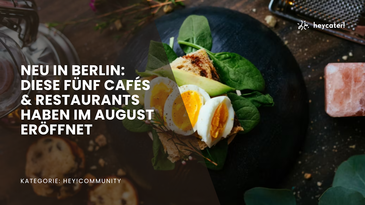 Neu in Berlin: Diese fünf Cafés und Restaurants haben in August eröffnet