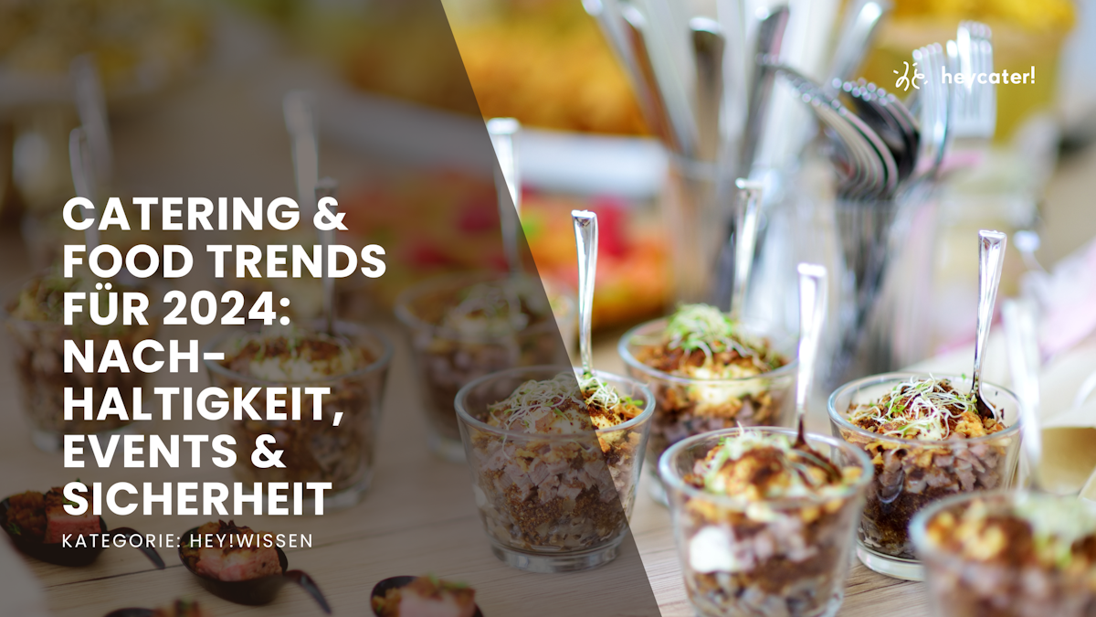 Catering & Food Trends for 2024 – Sustainability, Events, & Safety