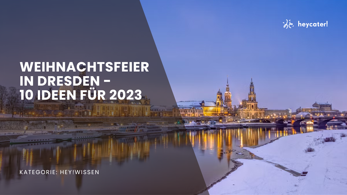 Weihnachtsfeier in Dresden - 10 Ideen für 2023
