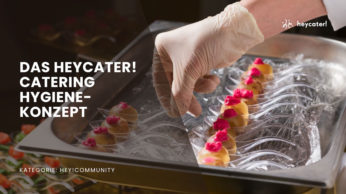 Das heycater! Catering Hygiene-Konzept